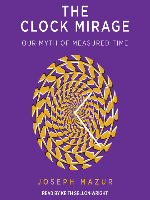 Title details for The Clock Mirage by Joseph Mazur - Available